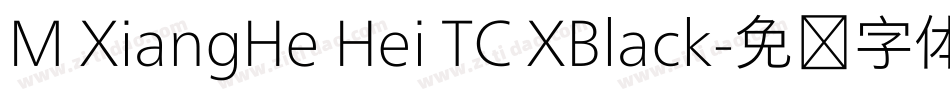 M XiangHe Hei TC XBlack字体转换